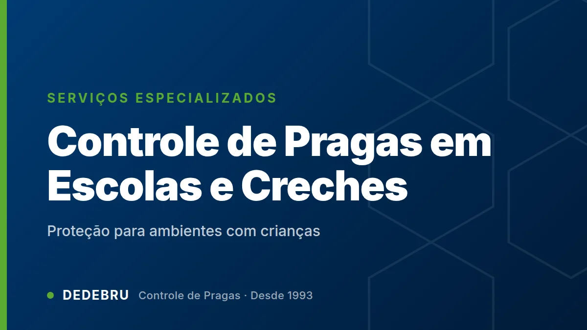 Arte com o texto Controle de Pragas em Escolas e Creches sobre fundo azul institucional da Dedebru