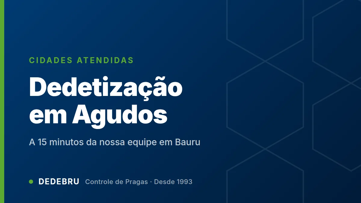Arte com o texto Dedetização em Agudos sobre fundo azul institucional da Dedebru