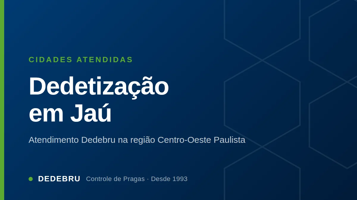 Arte com o texto Dedetização em Jaú sobre fundo azul institucional da Dedebru